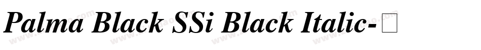 Palma Black SSi Black Italic字体转换
